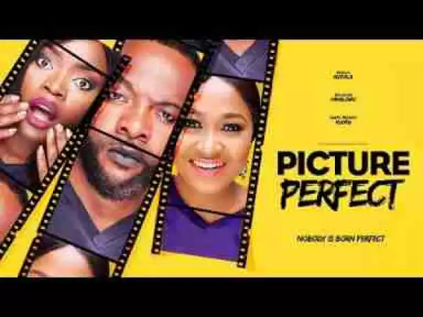 Video: Picture Perfect - Latest 2017 Nigerian Nollywood Drama Movie (20 min preview)